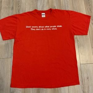 Don’t worry what people think tee